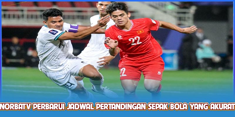 NobarTV Perbarui jadwal pertandingan sepak bola yang akurat